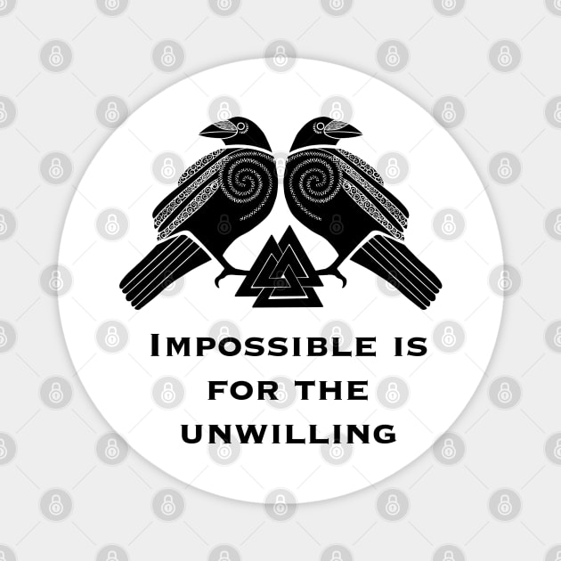 Impossible is for the unwilling . Viking symbols. Raven, Valknut. Magnet by Sitenkova